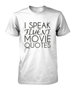 i-speak-fluent-movie-qoutes-t-shirt