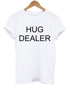 Hug Dealer t-shirt