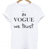 In Vogue We Trust T-shirt