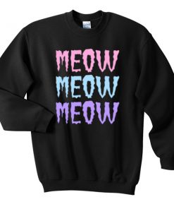 meow meow meow Sweatshirt