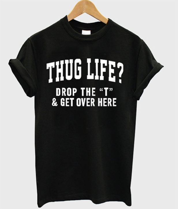 t shirt thug