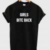 girls bite back t-shirt