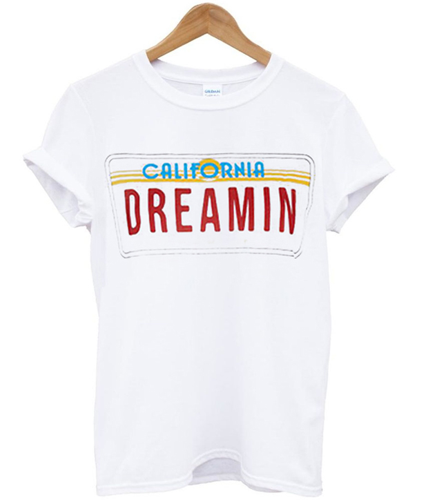 california dreamin t shirt