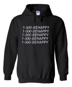 1 800 behappy hoodie