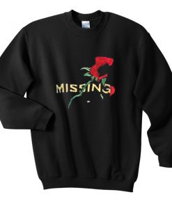 missing rose sweatshirt