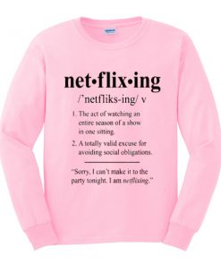netflixing definition sweatshirt