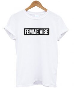 Femme Vibe T-shirt