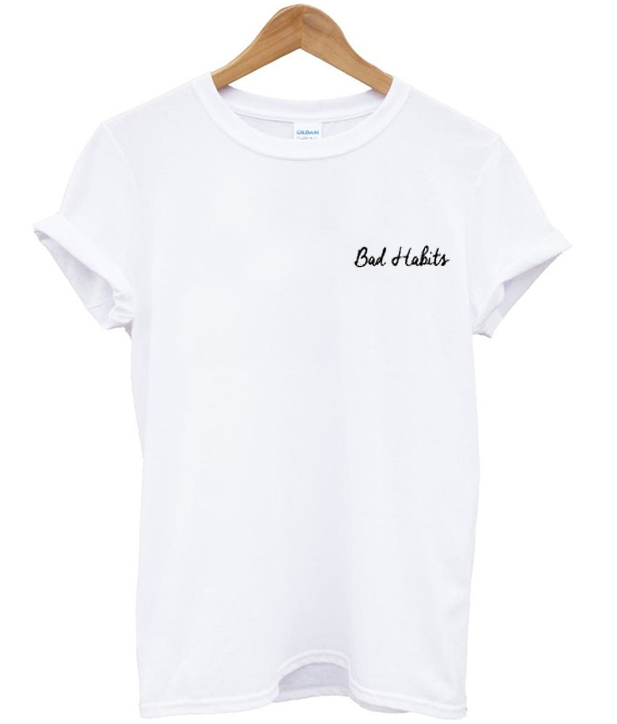 bad habits t shirt