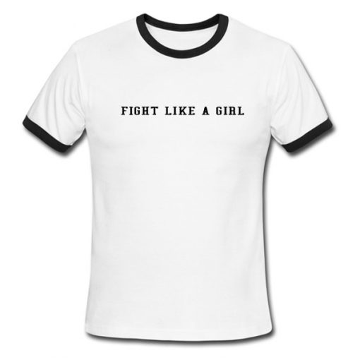 fight like a girl ringer tshirt