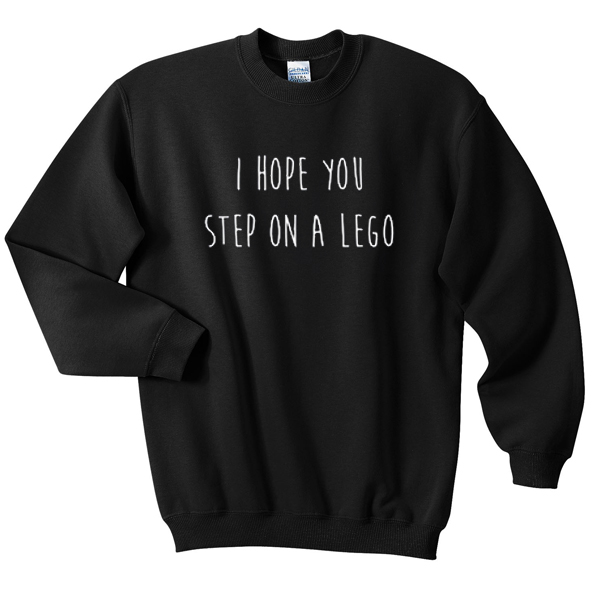 i hope you step on a lego shirt