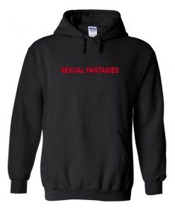 sexual fantasies hoodie