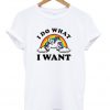 i do what i want unicorn t-shirt