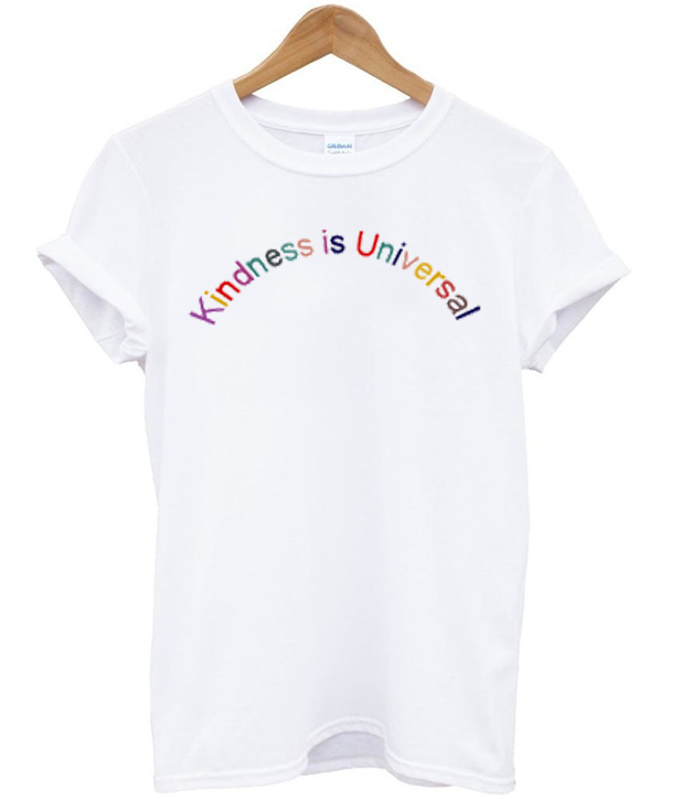 kindness is universal shirt