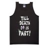 till death do us party tanktop