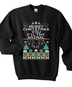 merry christmas you filthy animal sweatshirt