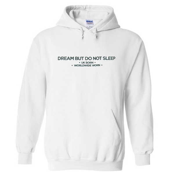 dream but dont sleep hoodie