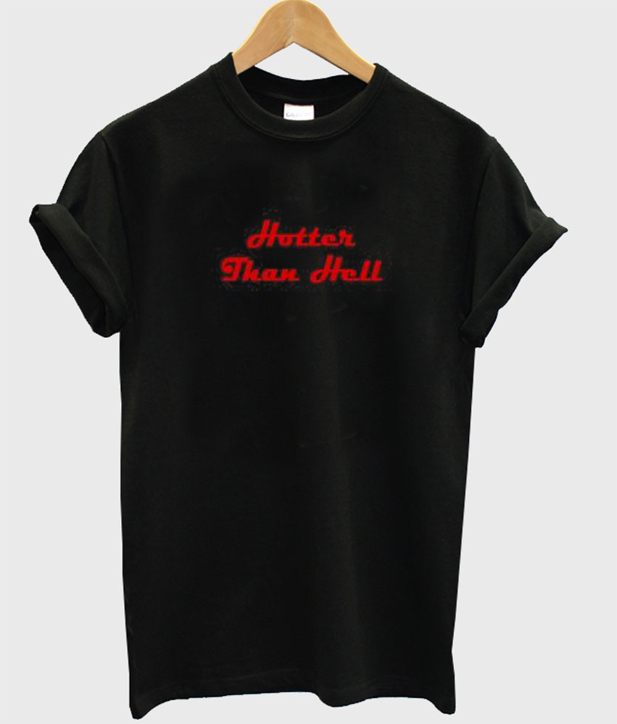 hotter than hell shirt