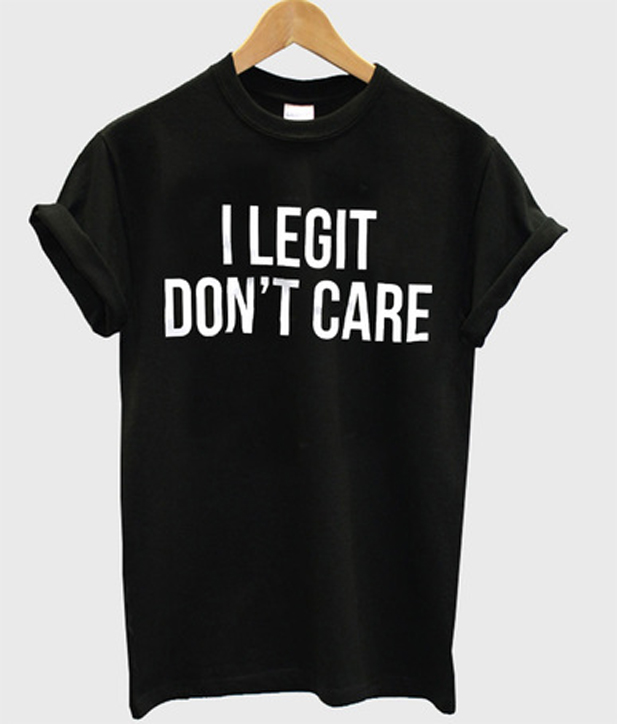 i-legit-don-t-care-t-shirt