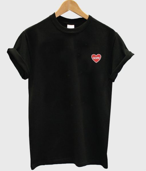 nope love t-shirt