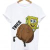 thicc spongebob t-shirt