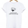 love is so short forgetting is so long t-shirt