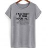 i was taught to think before i act t-shirt