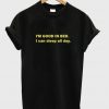 i'm good in bed i can sleep all day t-shirt