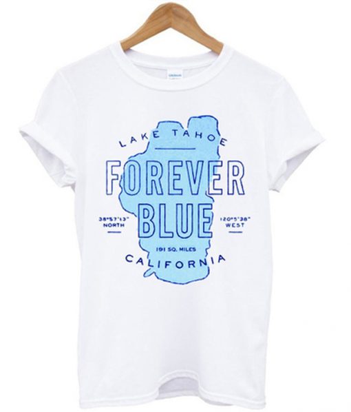 lake tahoe forever blue california t-shirt