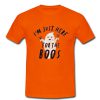 i'm just here for the boos tshirt
