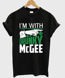 i'm with drunky mcgee t-shirt