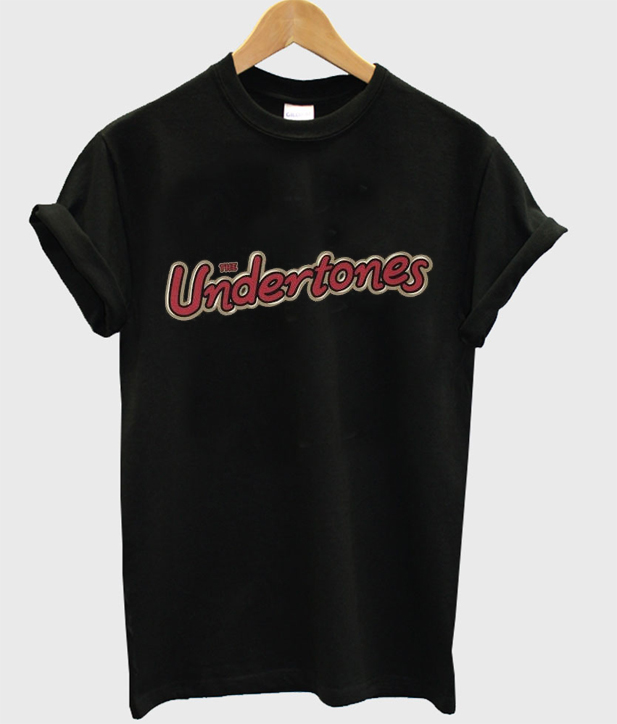 undertones t shirt