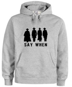 say when hoodie