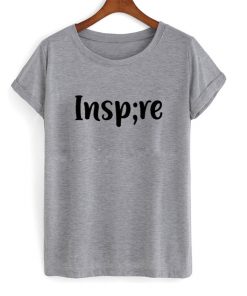 inspire t-shirt