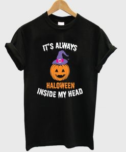 it's always haloween inside my head t-shirt