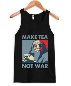 make tea not war tank top