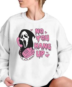 No You Hang Up Scream Sweatshirt